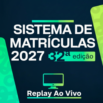 Replay Ao Vivo do 32° Sistema de Matrículas 2027